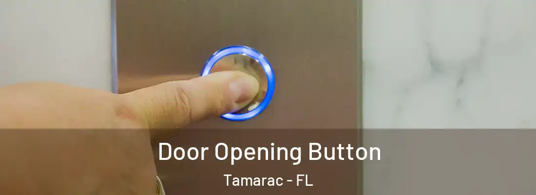  Door Opening Button Tamarac - FL