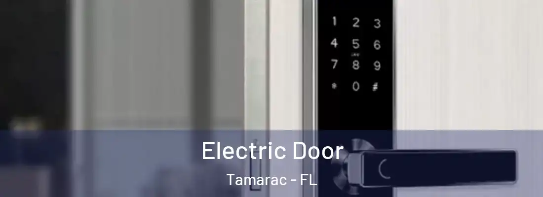 Electric Door Tamarac - FL