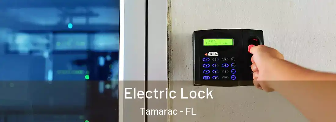  Electric Lock Tamarac - FL