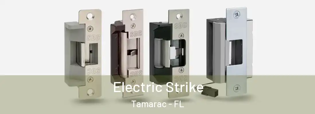 Electric Strike Tamarac - FL