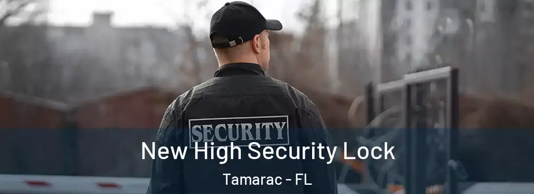  New High Security Lock Tamarac - FL