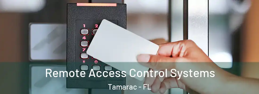  Remote Access Control Systems Tamarac - FL