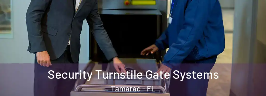  Security Turnstile Gate Systems Tamarac - FL