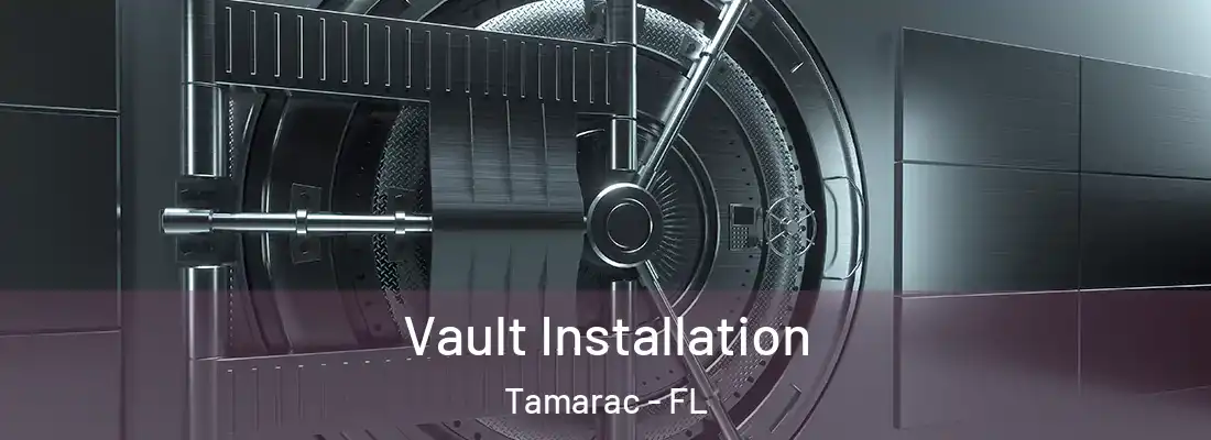  Vault Installation Tamarac - FL