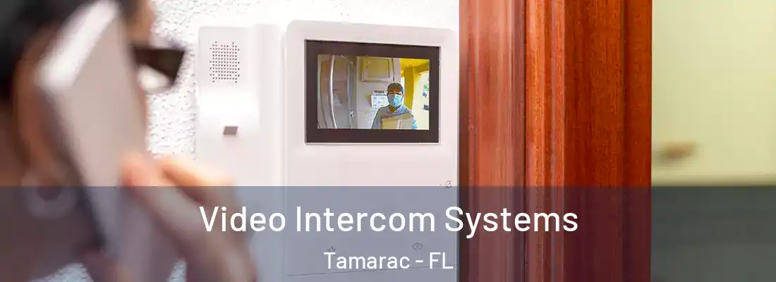  Video Intercom Systems Tamarac - FL